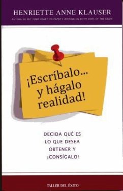 Escr-Balo y Hgalo Realidad: Decida Qu' Es Lo Que Desea Obtener y Cons-Galo! - Klauser, Henriette Anne