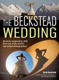 The Beckstead Wedding: Dynamic Composition Skills from One of the World's Top-Ranked Photographers