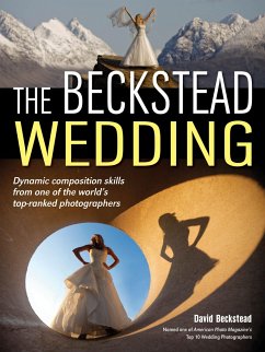 The Beckstead Wedding: Dynamic Composition Skills from One of the World's Top-Ranked Photographers - Beckstead, David