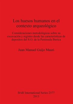 Los huesos humanos en el contexto arqueológico - Guijo Mauri, Juan Manuel