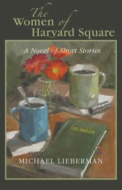 The Women of Harvard Square: A Novel in Short Stories - Lieberman, Michael