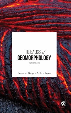 The Basics of Geomorphology - Gregory, Kenneth J.; Lewin, John