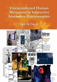Unencumbered Human Movement in Interactive Immersive Environments - Paine, Garth