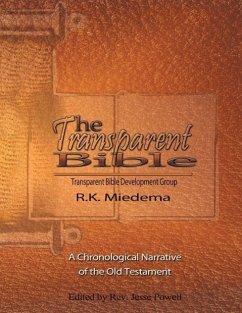 The Transparent Bible - Old Testament Guide - Miedema, Robert K.