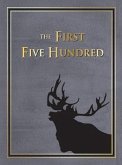 First Five-Hundred: The Royal Newfoundland Regiment in Galipoli and on the Western Front During the Great War (1914-1918)