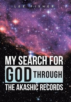 My Search for God Through the Akashic Records - Fisher, Lee