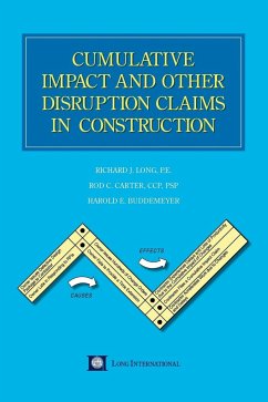 Cumulative Impact and Other Disruption Claims in Construction - Long, Richard J.; Carter, Rod C.; Buddemeyer, Harold E.