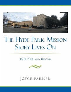 The Hyde Park Mission Story Lives on - Parker, Joyce