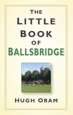 The Little Book of Ballsbridge - Oram, Hugh