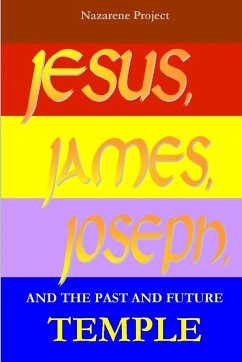 JESUS, JAMES, JOSEPH and the Past and Future Temple - Project, Nazarene