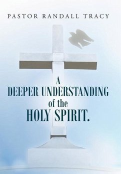 A Deeper Understanding of the Holy Spirit. - Tracy, Pastor Randall