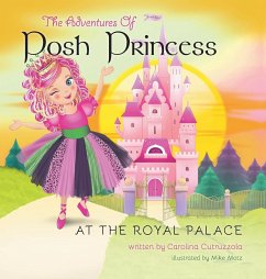 The Adventures of Posh Princess - At the Royal Palace - Cutruzzola, Carolina