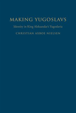 Making Yugoslavs - Nielsen, Christian Axboe