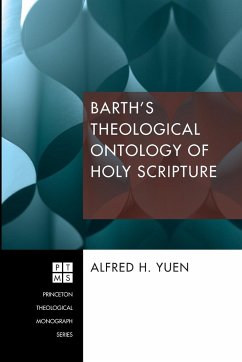 Barth's Theological Ontology of Holy Scripture - Yuen, Alfred H.