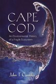 Cape Cod: An Environmental History of a Fragile Ecosystem
