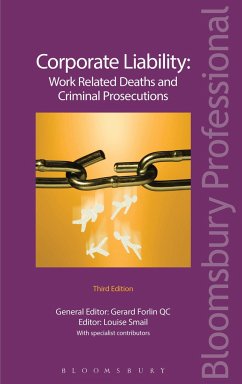 Corporate Liability: Work Related Deaths and Criminal Prosecutions - Forlin KC, Gerard; Smail, Dr Louise (Ortalan, UK)