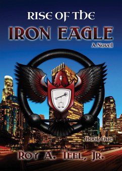 Rise of The Iron Eagle - Teel Jr, Roy A