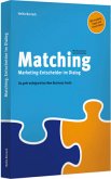 Matching. Marketing-Entscheider im Dialog / Matching. Agentur-Chefs im Dialog (Ein Wendebuch)