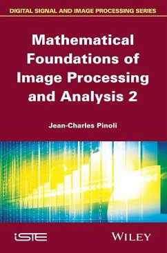 Mathematical Foundations of Image Processing and Analysis, Volume 2 - Pinoli, Jean-Charles