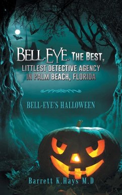 Bell-Eye, the Best, Littlest Detective Agency in Palm Beach, Florida - Hays M. D., Barrett K.