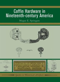 Coffin Hardware in Nineteenth-Century America - Springate, Megan E