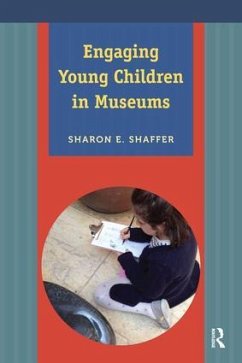 Engaging Young Children in Museums - Shaffer, Sharon E