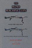 The M240 Machine Gun: From the 1918 to the 1918a3-Slr