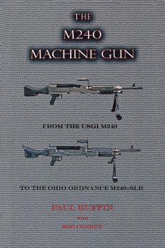 The M240 Machine Gun: From the 1918 to the 1918a3-Slr - Ruffin, Paul; Conroy, Bob