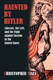 Haunted by Hitler: Liberals, the Left, and the Fight Against Fascism in the United States