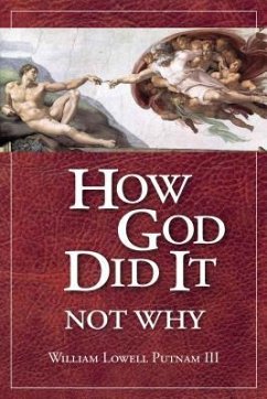 How God Did It, Not Why - Putnam, William L