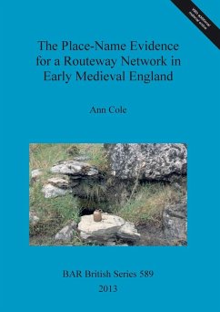 The Place-Name Evidence for a Routeway Network in Early Medieval England - Cole, Ann