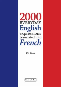 2000 Everyday English Expressions translated into French - Bett, Kit