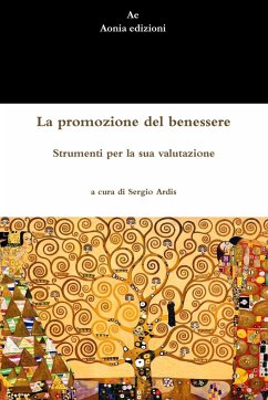 La promozione del benessere. Strumenti per la sua valutazione - Ardis, Sergio