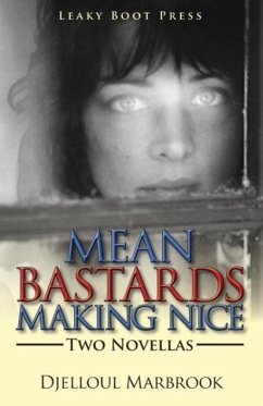 Mean Bastards Making Nice-Two Novellas - Marbrook, Djelloul