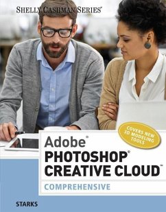 Adobe Photoshop Creative Cloud: Comprehensive - Starks, Joy L.