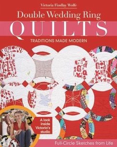 Double Wedding Ring Quilts - Traditions Made Modern - Wolfe, Victoria Findlay