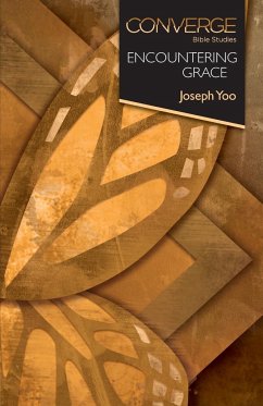 Converge Bible Studies - Encountering Grace - Yoo, Joseph