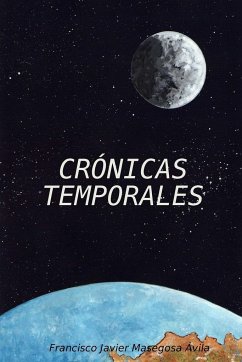 Cronicas Temporales - Masegosa Avila Francisco Javier; Masegosa Avila, Francisco Javier