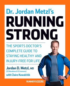 Dr. Jordan Metzl's Running Strong: The Sports Doctor's Complete Guide to Staying Healthy and Injury-Free for Life - Metzl, Jordan; Kowalchik, Claire