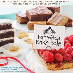 Fat Witch Bake Sale: 67 Recipes from the Beloved Fat Witch Bakery for Your Next Bake Sale or Party: A Baking Book - Helding, Patricia; Baker, Lucy