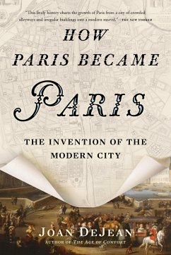 How Paris Became Paris - DeJean, Joan