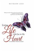 Living Life with Joy in My Heart Living Life with Joy in My Heart