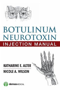 Botulinum Neurotoxin Injection Manual - Alter, Katharine E. MD; Wilson, Nicole A. MD