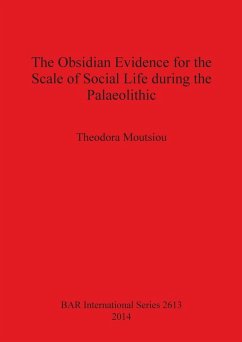 The Obsidian Evidence for the Scale of Social Life during the Palaeolithic - Moutsiou, Theodora