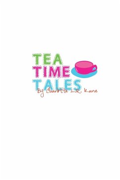 Tea Time Tales - Kane, Charlotte L R