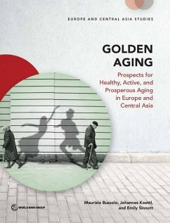 Golden Aging: Prospects for Healthy, Active, and Prosperous Aging in Europe and Central Asia - Bussolo, Maurizio; Koettl, Johannes; Sinnott, Emily