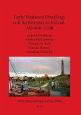 Early Medieval Dwellings and Settlements in Ireland, AD 400-1100