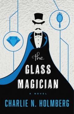 Glass Magician - Holmberg, Charlie N.