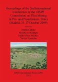 Proceedings of the 2nd International Conference of the UISPP Commission on Flint Mining in Pre- and Protohistoric Times (Madrid, 14-17 October 2009)