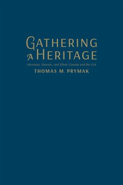 Gathering a Heritage - Prymak, Thomas M